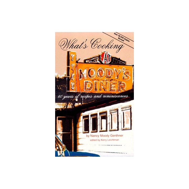 What's Cooking At Moody's Diner: 60 Years Of Recipes And Reminiscences